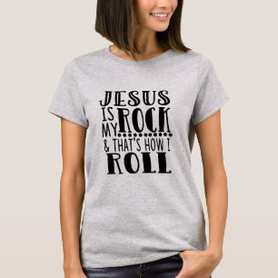 T-shirt Jésus est ma roche et c'est comment je roule