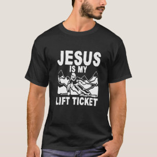 T-shirt Jesus Est Mon Lift Ticket Premium