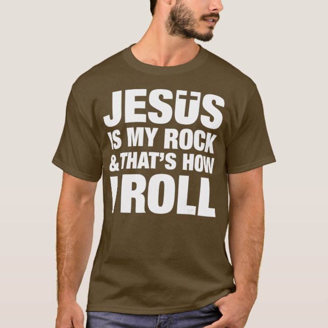T-shirt Jésus Est Mon Rocher Et C'Est Comme Ça Que Je Roul (Devant)