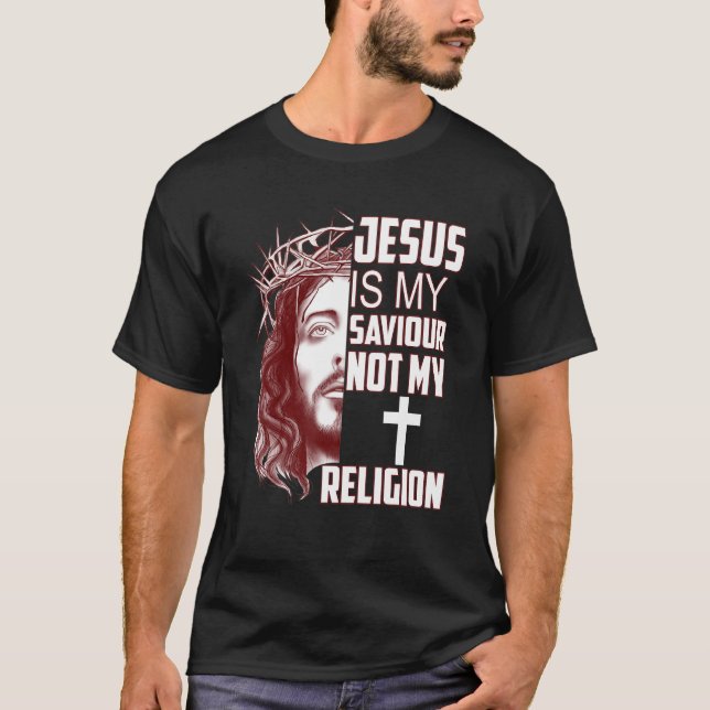 T-shirt Jésus Est Mon Sauveur Et Non Ma Religion Chrétienn (Devant)