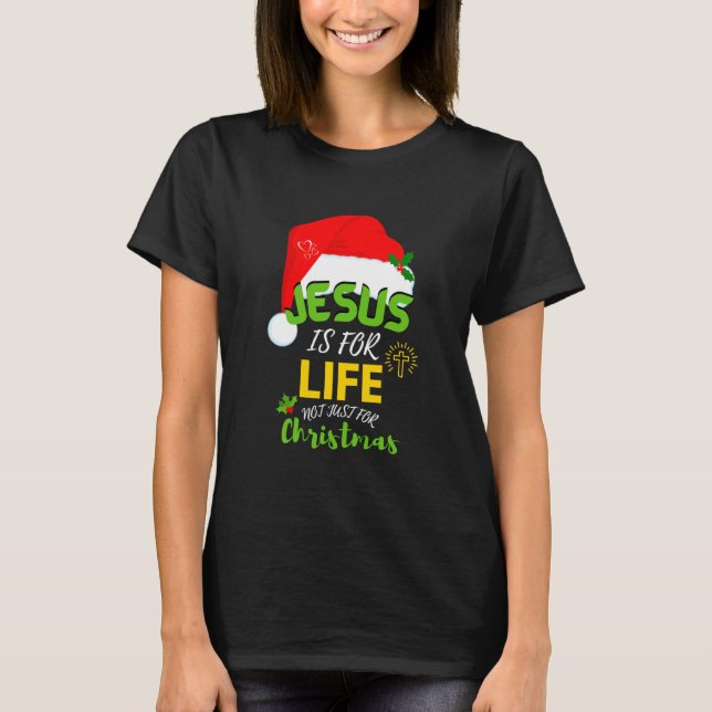 T-shirt JÉSUS EST POUR LA VIE, pas seulement pour Noël (Devant)