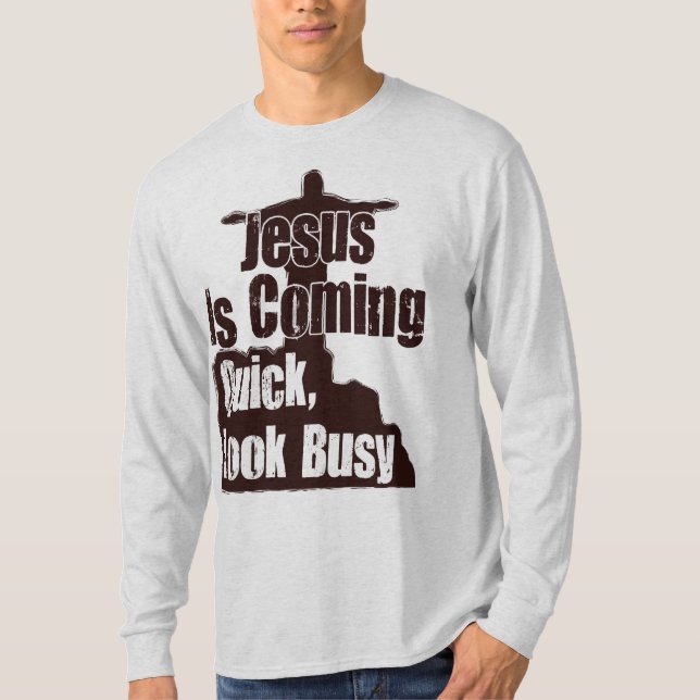 T-shirt Jésus est venir, rapide, semblent occupé ! (Devant)