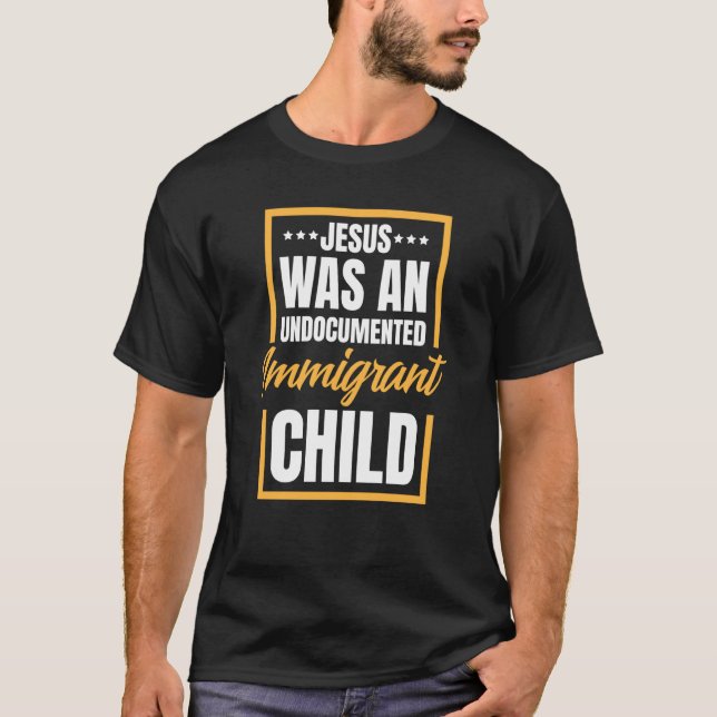 T-shirt Jésus Était Un Enfant Immigrant Sans Papier Pro Im (Devant)