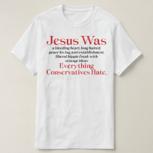 T-shirt Jésus était un libéral au cœur tendre - Anti GOP