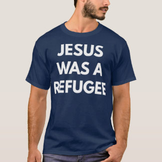 T-shirt Jésus Était Un Réfugié 1