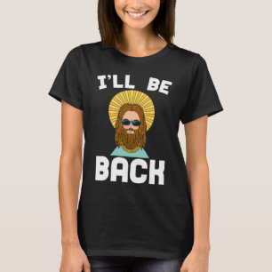 T-shirt Jésus I sera de retour religieux chrétien drôle de