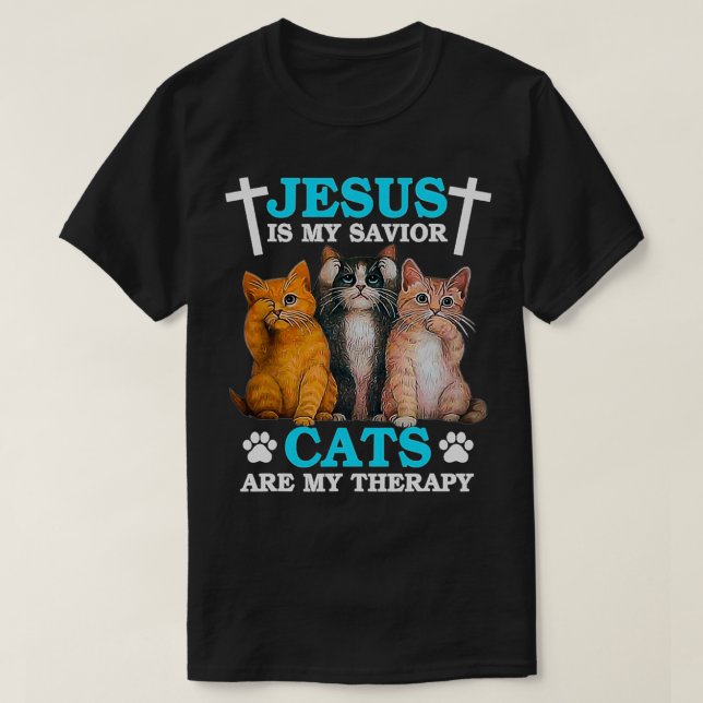 T-shirt Jesus Is My Savior Cats Are My Therapy (Design devant)