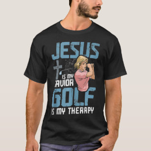 T-shirt Jesus Is My Savior Golf Is My Therapy Golfer Novel