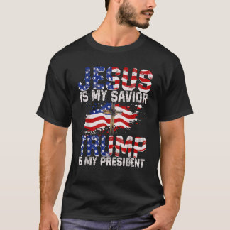 T-shirt Jesus Is My Savior Trump Is My President American 