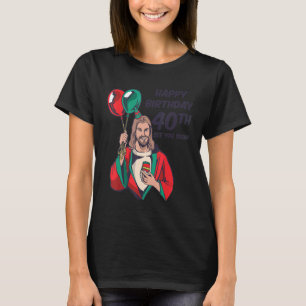 T-shirt Jésus Joyeux 40e anniversaire Vous Voir bientôt