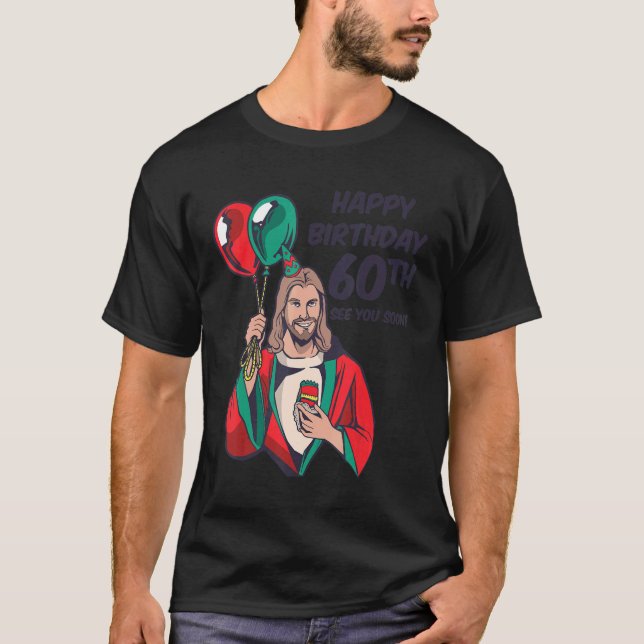 T-shirt Jésus Joyeux 60e anniversaire Vous Voir bientôt (Devant)