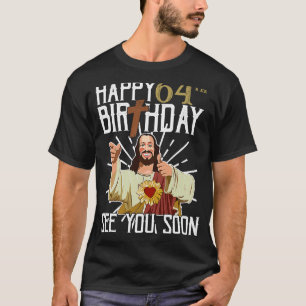 T-shirt Jésus Joyeux 64ème Anniversaire À bientôt Te Voir