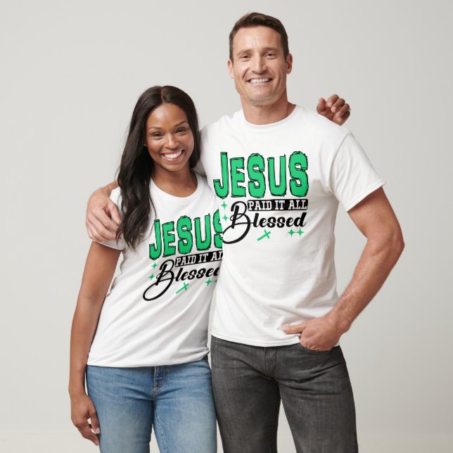 T-shirt Jésus L'A Payé Tout Béni (Unisexe)