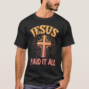 T-shirt Jésus L'A Payé Toute Religion Chrétienne Eas Relig