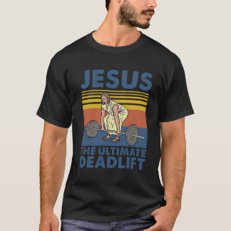 T-shirt Jésus Le Deadlifter Ultimate Poids