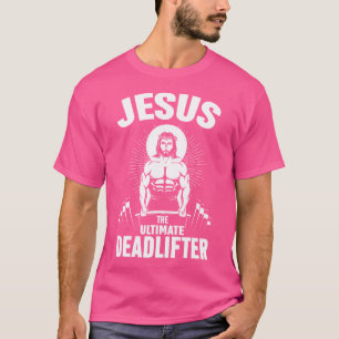 T-shirt Jésus Le Deadlifter Ultime Chrétien Haltérophile