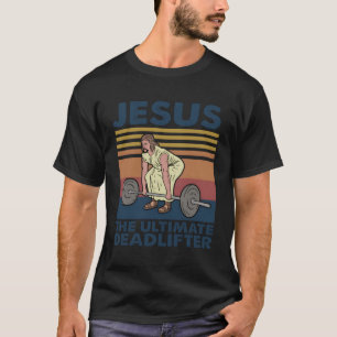 T-shirt Jésus Le Deadlifter Ultime Jésus Poids