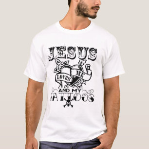 T-shirt Jesus Loves Me & My Tattoos Christian Jesus God Ta