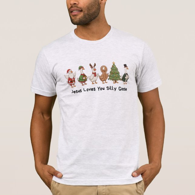 T-shirt Jesus Loves You Silly Goose, Silly Goose  (Devant)