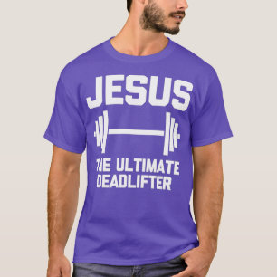 T-shirt Jésus L'Ultime Deadlifter Drôle