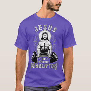 T-shirt Jésus L'Ultime Deadlifter Drôle Gym Entraînement