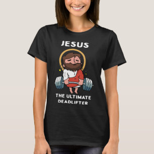 T-shirt Jésus L'Ultime Deadlifter Drôle Jésus Washed G