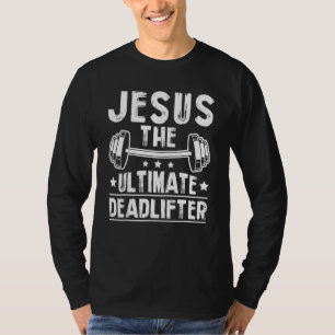 T-shirt Jésus L'Ultime Deadlifter Fitness Athlete Gym