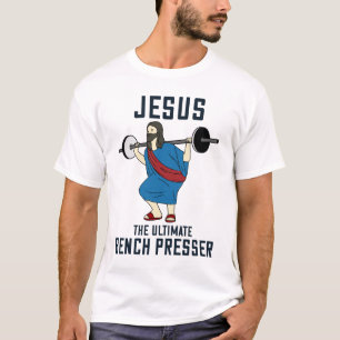 T-shirt Jésus L'Ultime Presser Banc Drôle Chrétien