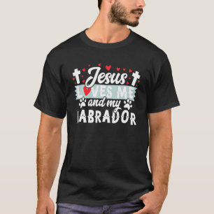 T-shirt Jésus M'Aime Et Mon Labrador Cute Canine Chiot D
