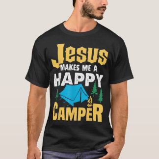 T-shirt Jésus Me Rend Un Campeur Heureux Amateur De Campin