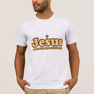 T-shirt Jésus me sauve de tes disciples