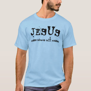 T-shirt Jésus : Noms de nom surtout