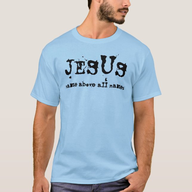 T-shirt Jésus : Noms de nom surtout (Devant)