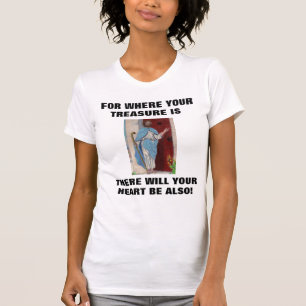 T-shirt JÉSUS, OÙ VOTRE TRÉSOR EST UNE chemise