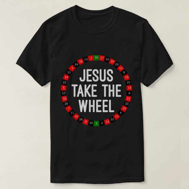 T-shirt Jésus Prenez la Roulette Roulette Roulette Jeu (Design devant)