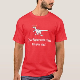 T-shirt Jésus Raptor est allé éteint pour vos péchés !