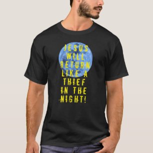 T-shirt Jésus Reviendra Comme Un Voleur Dans La Nuit