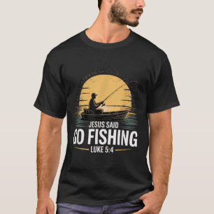 T-shirt Jesus Said Go Fishing Christian Fisherman Bible Ve