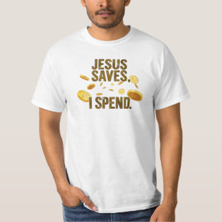 T-shirt Jésus Sauve, Je dépense