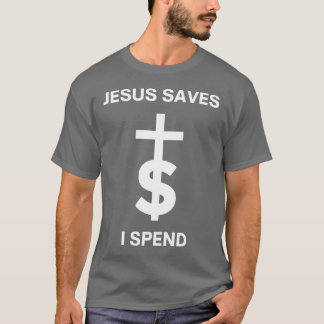 T-shirt Jésus Sauve que je dépense