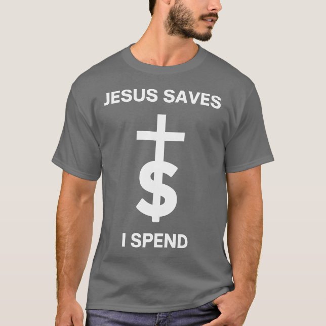 T-shirt Jésus Sauve que je dépense (Devant)