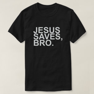 T-SHIRT JÉSUS SAVE, BRO.