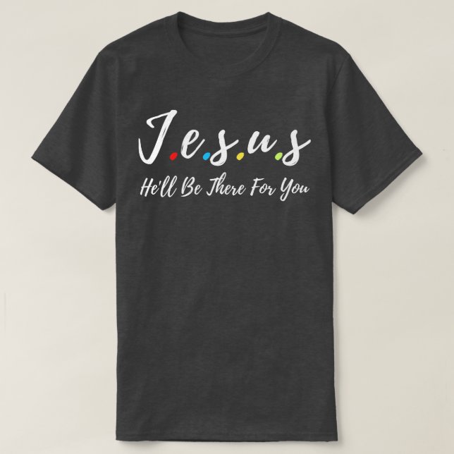 T-shirt Jésus, Soyez Là Pour Vous 1 (Design devant)