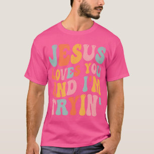 T-shirt Jésus T'Aime Et Je Teste Un Chrétien Amusant