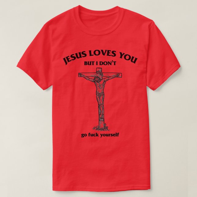 T-shirt Jésus t'aime mais je ne suis pas drôle (Design devant)