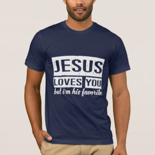 T-shirt Jésus t'aime mais je suis son préféré