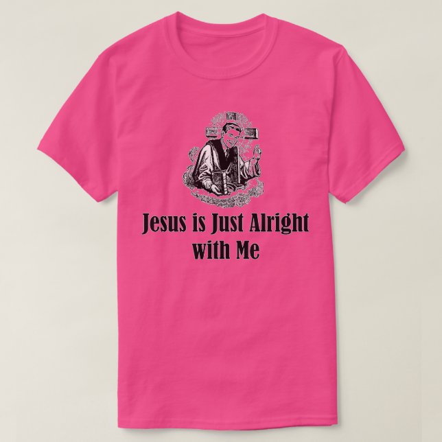 T-shirt Jésus va bien avec moi (Design devant)