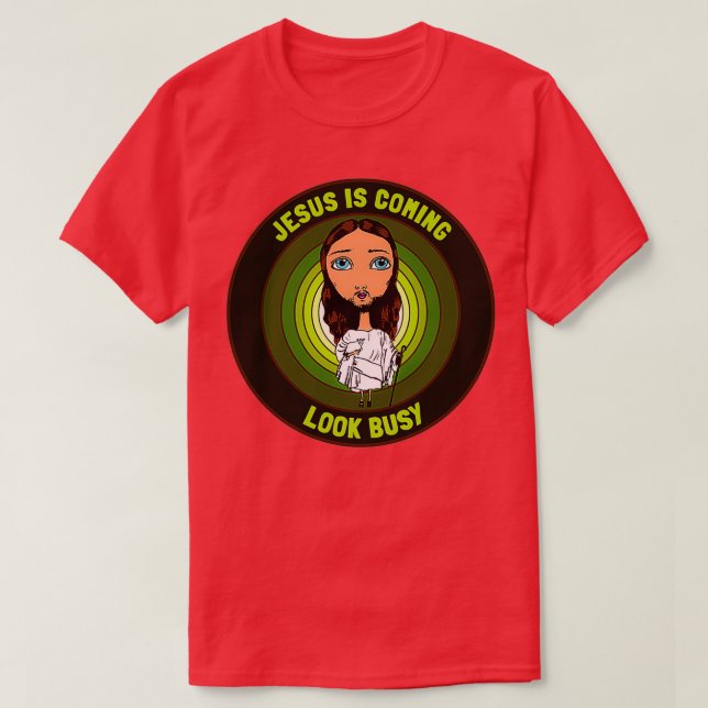T-shirt Jésus vient avoir l'air occupé (Design devant)
