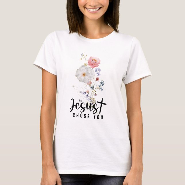 T-shirt Jésus Vous A Choisi, Floral (Devant)