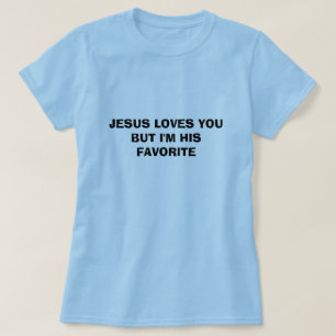 T-shirt JÉSUS VOUS AIME MAIS je suis SON FAVORI